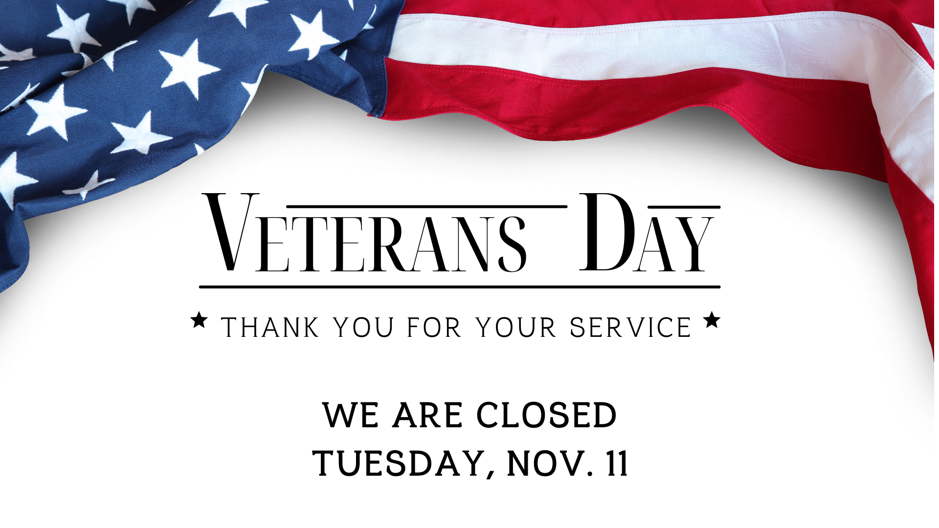 Bank is closed on Veterans Day