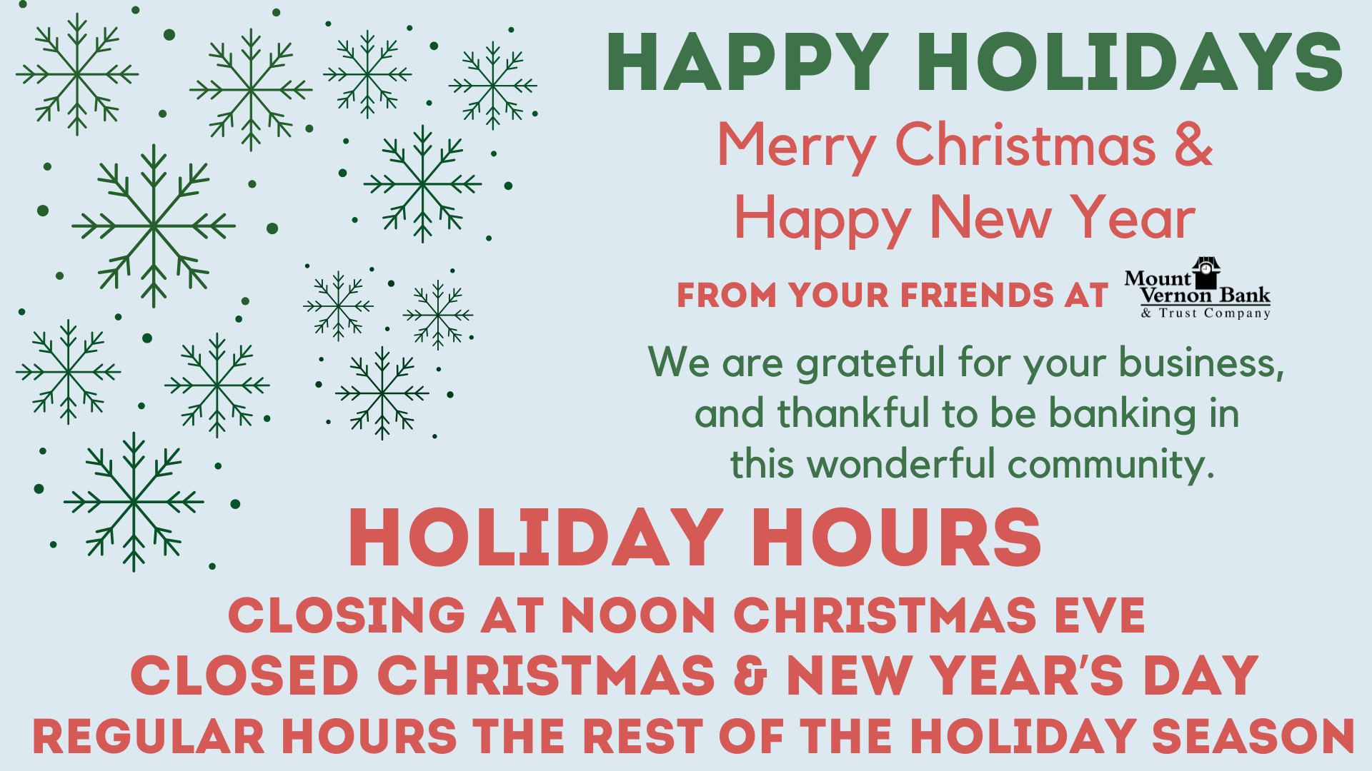 Holiday hours - closed Christmas Eve, Christmas and New Year's Day